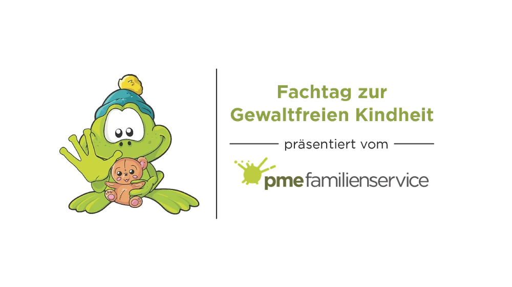 Fachtag zur Gewaltfreien Kindheit präsentiert vom pme Familienservice